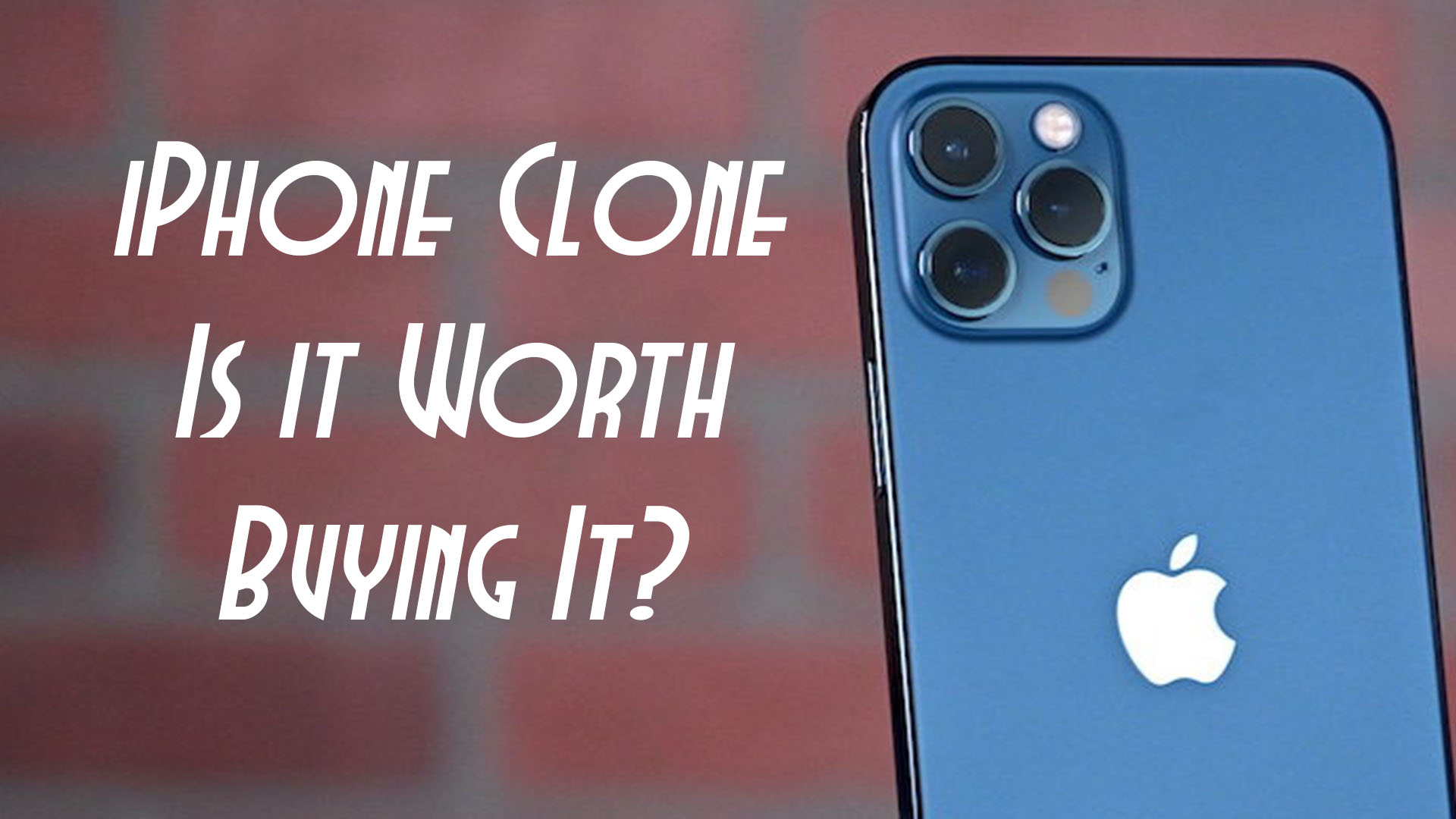 why-are-people-obsessed-with-clone-iphone-should-you-buy-a-clone